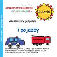 Zaczarowany języczek i pojazdy 4 latki. Autor: Katarzyna Patalan. SmakLiter.pl Okładka książki Zaczarowany języczek i pojazdy 4 latki