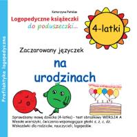 Zaczarowany języczek na urodzinach 4 latki. Autor: Katarzyna Patalan. SmakLiter.pl Okładka książki Zaczarowany języczek na urodzinach 4 latki