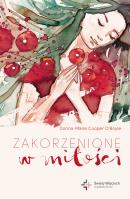 Zakorzenione w miłości. Autor: Donna-Marie Cooper O'Boyle. SmakLiter.pl Okładka książki Zakorzenione w miłości