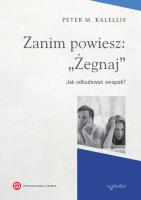 Zanim powiesz żegnaj. Autor: Peter M.Kalellis. SmakLiter.pl Okładka książki Zanim powiesz żegnaj