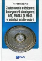 Zastosowanie różnicowej kalorymetrii skaningowej DSC, MDSC i QI-MDSC w badaniach układów woda-ił. Autor: Kozłowski Tomasz Kuba. SmakLiter.pl Okładka książki Zastosowanie różnicowej kalorymetrii skaningowej DSC, MDSC i QI-MDSC w badaniach układów woda-ił