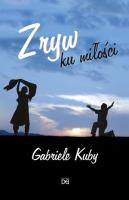 Zryw ku miłości. Autor: Gabriele Kuby. SmakLiter.pl Okładka książki Zryw ku miłości
