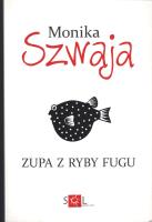 Zupa z ryby fugu. Autor: Monika Szwaja. SmakLiter.pl Okładka książki Zupa z ryby fugu