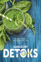 Alkaliczny detoks. Autor: Beata Sokołowska. SmakLiter.pl Okładka książki Alkaliczny detoks