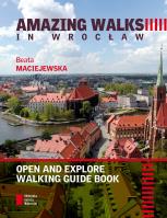 Amazing walks in Wrocław. Autor: Maciejewska Beata. SmakLiter.pl Okładka książki Amazing walks in Wrocław