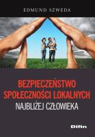 Bezpieczeństwo społeczności lokalnych najbliżej człowieka. Autor: Szweda Edmund. SmakLiter.pl Okładka książki Bezpieczeństwo społeczności lokalnych najbliżej człowieka