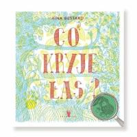 Co kryje las?. Autor: Ania Bestard. SmakLiter.pl Okładka książki Co kryje las?