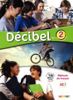 Décibel 2 niv.A2.1-Podręcznik+CD+DVD. Autor: Butzbach M., Brown Martin C., Pastor D., Saracibar I.. SmakLiter.pl Okładka książki Décibel 2 niv.A2.1-Podręcznik+CD+DVD