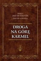 Droga na Górę Karmel. Autor: Św. Jan od Krzyża. SmakLiter.pl Okładka książki Droga na Górę Karmel