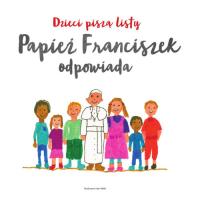 Okładka książki Dzieci piszą listy,Papież Franciszek odpowiada