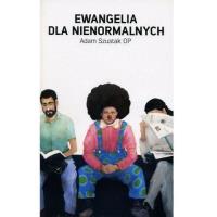 Ewangelia dla nienormalnych. Autor: Szustak Adam. SmakLiter.pl Okładka książki Ewangelia dla nienormalnych