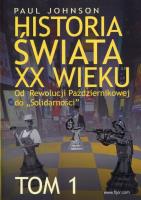 Historia świata XX wieku Tom 1. Autor: Paul Johnson. SmakLiter.pl Okładka książki Historia świata XX wieku Tom 1