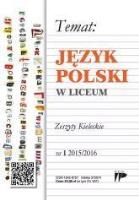 Język Polski w Liceum nr.1 2015/2016. Autor:   Praca zbiorowa. SmakLiter.pl Okładka książki Język Polski w Liceum nr.1 2015/2016