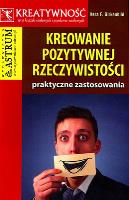 Kreowanie pozytywnej rzeczywistości. Autor: Birkenbihl Vera F.. SmakLiter.pl Okładka książki Kreowanie pozytywnej rzeczywistości