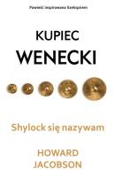 Kupiec wenecki Shylock się nazywam. Autor: Jacobson Howard. SmakLiter.pl Okładka książki Kupiec wenecki Shylock się nazywam