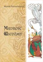 Mądrość wiedźmy'. Autor: Pietrachowicz Marek. SmakLiter.pl Okładka książki Mądrość wiedźmy'