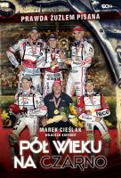 Marek Cieślak.Pół wieku na czarno. Autor: Marek Cieślak, Wojciech Koerber. SmakLiter.pl Okładka książki Marek Cieślak.Pół wieku na czarno