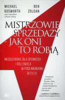 Mistrzowie sprzedaży - jak oni to robią. Autor: Bosworth Michael, Zoldan Ben. SmakLiter.pl Okładka książki Mistrzowie sprzedaży - jak oni to robią