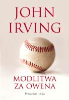Modlitwa za Owena. Autor: John Irving. SmakLiter.pl Okładka książki Modlitwa za Owena