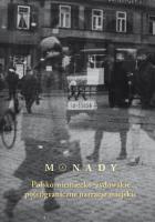 Monady Polsko-niemiecko-żydowskie po(st)graniczne narracje miejskie. Autor: praca zbiorowa. SmakLiter.pl Okładka książki Monady Polsko-niemiecko-żydowskie po(st)graniczne narracje miejskie