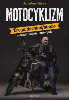 Motocyklizm Droga do mindfulness. Autor: Jarosław Gibas. SmakLiter.pl Okładka książki Motocyklizm Droga do mindfulness