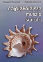 Najpiękniejsze muszle świata. Autor: Krzysztof i Wojciech Dworczyk. SmakLiter.pl Okładka książki Najpiękniejsze muszle świata