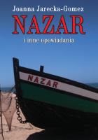 Nazar i inne opowiadania. Autor: Joanna Jarecka-Gomez. SmakLiter.pl Okładka książki Nazar i inne opowiadania