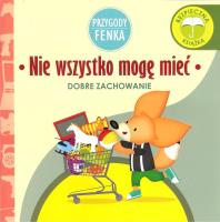 Nie wszystko mogę mieć Przygody Fenka. Autor: Magdalena Gruca, Ewa Zontek. SmakLiter.pl Okładka książki Nie wszystko mogę mieć Przygody Fenka