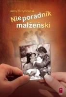 Nieporadnik małżeński. Autor: Jerzy Grzybowski. SmakLiter.pl Okładka książki Nieporadnik małżeński