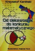 Od ciekawostek do konkursu matematycznego. Autor: Kamiński Krzysztof. SmakLiter.pl Okładka książki Od ciekawostek do konkursu matematycznego