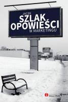 Opowieści w marketingu. Autor: Jacek Szlak. SmakLiter.pl Okładka książki Opowieści w marketingu