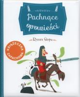Okładka książki Pachnące opowieści. Rycerz Stopa