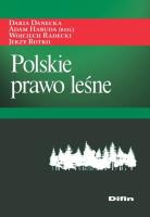 Polskie prawo leśne. Autor: Danecka Daria, Habuda Adam redakcja, Radecki Wojciech, Wrotkowski Jerzy. SmakLiter.pl Okładka książki Polskie prawo leśne