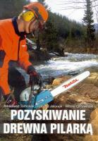 Pozyskiwanie drewna pilarką G&P. Autor: Arkadiusz Tomczak, Witold Grzywiński. SmakLiter.pl Okładka książki Pozyskiwanie drewna pilarką G&P