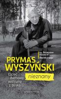 Prymas Wyszyński nieznany. Autor: ks. Bronisław Piasecki. SmakLiter.pl Okładka książki Prymas Wyszyński nieznany