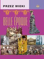 Przez wieki. Belle-epoque. Autor: Górski J.. SmakLiter.pl Okładka książki Przez wieki. Belle-epoque