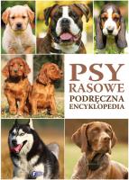 Psy rasowe. Podręczna encyklopedia. Autor: Opracowanie zbiorowe. SmakLiter.pl Okładka książki Psy rasowe. Podręczna encyklopedia