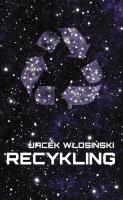 Recykling. Autor: Włosiński Jacek. SmakLiter.pl Okładka książki Recykling