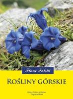 Rośliny górskie. Flora Polski. Autor: Piękoś-Mirkowa Halina, Mirek Zbigniew. SmakLiter.pl Okładka książki Rośliny górskie. Flora Polski