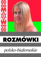 Rozmówki polsko-białoruskie. Autor: Michalska Urszula. SmakLiter.pl Okładka książki Rozmówki polsko-białoruskie