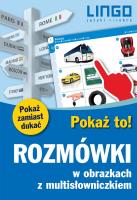 Rozmówki w obrazkach z multisłowniczkiem Pokaż to!. Autor: autor zbiorowy. SmakLiter.pl Okładka książki Rozmówki w obrazkach z multisłowniczkiem Pokaż to!