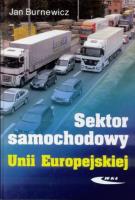 Sektor samochodowy Unii Europejskiej. Autor: Burnewicz Jan. SmakLiter.pl Okładka książki Sektor samochodowy Unii Europejskiej
