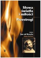 Słowa światła i miłości. Przestrogi. Autor: Św. Jan od Krzyża. SmakLiter.pl Okładka książki Słowa światła i miłości. Przestrogi
