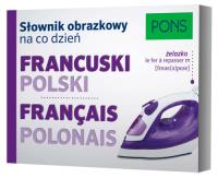 Słownik obrazkowy na co dzień francuski-polski. Autor: Opracowanie zbiorowe. SmakLiter.pl Okładka książki Słownik obrazkowy na co dzień francuski-polski