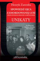 Spowiedź ojca zamordowanej Lusi. Unikaty. Autor: Zaremba Henryk. SmakLiter.pl Okładka książki Spowiedź ojca zamordowanej Lusi. Unikaty
