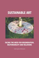 Sustainable art Facing the need for regeneration, responsibility and relations. Autor: Markowska Anna. SmakLiter.pl Okładka książki Sustainable art Facing the need for regeneration, responsibility and relations