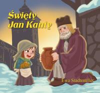 Święty Jan Kanty. Autor: Ewa Stadtmller. SmakLiter.pl Okładka książki Święty Jan Kanty