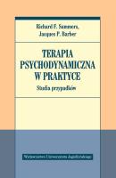 Terapia psychodynamiczna w praktyce.. Autor: Richard F. Summers, Jacques P. Barber. SmakLiter.pl Okładka książki Terapia psychodynamiczna w praktyce.