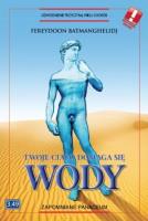 Twoje ciało domaga się wody. Autor: Fereydoon Batmanghelidj. SmakLiter.pl Okładka książki Twoje ciało domaga się wody