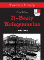 U-Booty Kriegsmarine 1939-1945. Autor: Bishop Chris. SmakLiter.pl Okładka książki U-Booty Kriegsmarine 1939-1945